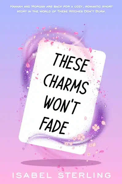 These Charms Won't Fade